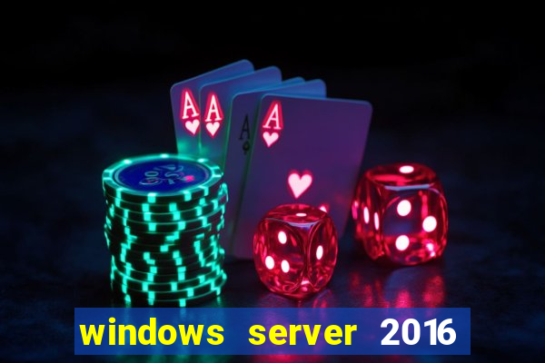 windows server 2016 download iso